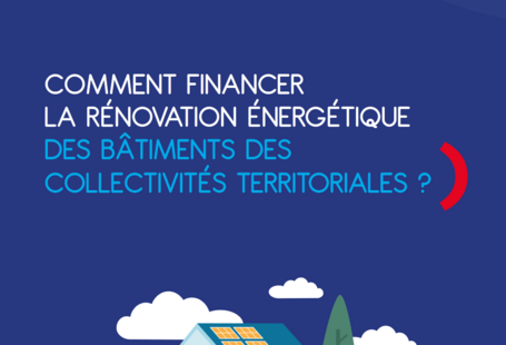 Comment financer la rénovation énergétique des bâtiments des collectivités territoriales ?